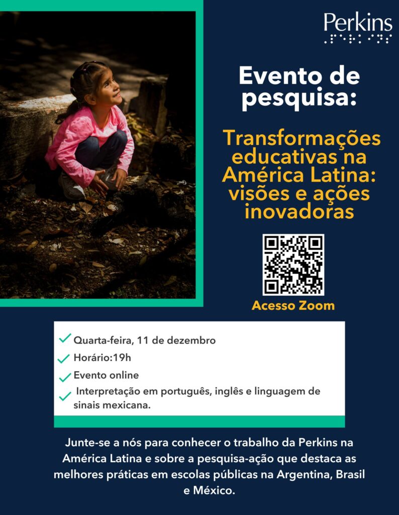 Folheto para um evento de pesquisa sobre transformações educacionais na América Latina. Inclui detalhes em espanhol e português, um código QR para acessar o Zoom e uma foto de uma menina sentada no chão ao ar livre. Apresentado por Perkins