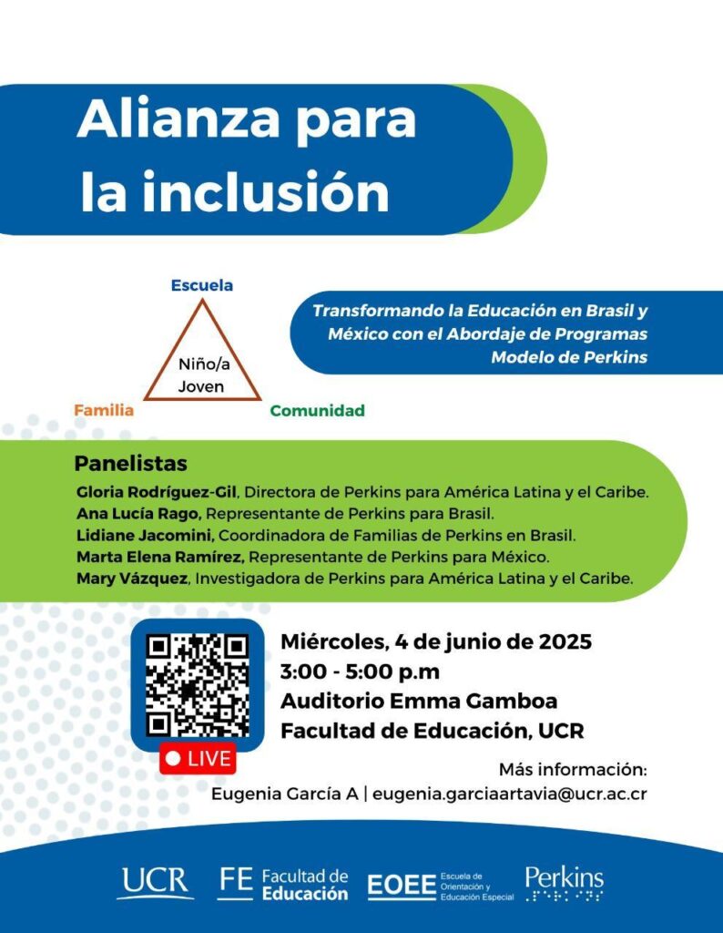 Flyer_UCR y Perkins Volante para un evento en línea titulado "Alianza para la inclusión", sobre educación inclusiva en Brasil y México, con nombres de los panelistas, fecha, hora e información de contacto, organizado por la Facultad de Educación de la UCR.